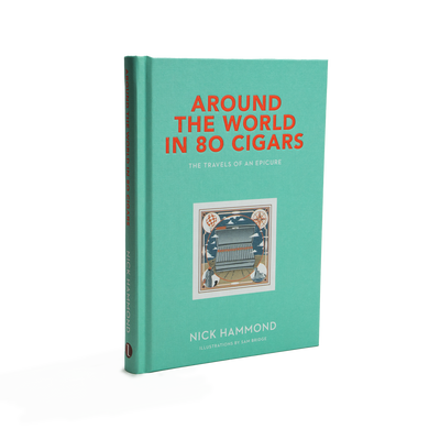 Around The World in 80 Cigars: The Travels Of An Epicure